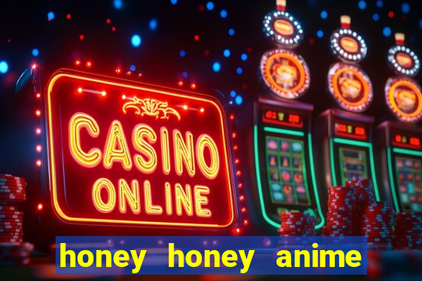 honey honey anime onde assistir